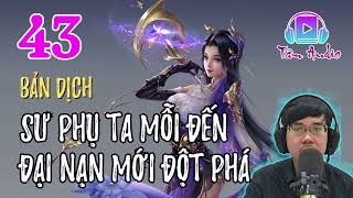 Sư Phụ Ta Mỗi Đến Đại Nạn Mới Đột Phá Audio Full Bản Dịch Tập 43 Chương 841 860 Trư Nhục 200 Cân [upl. by Row]