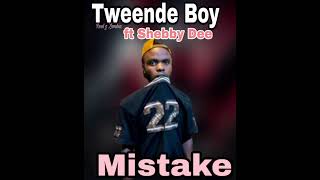 Tweende Boy ft Shebby Dee  MistakeReal g Musicpromotion [upl. by Renfred]