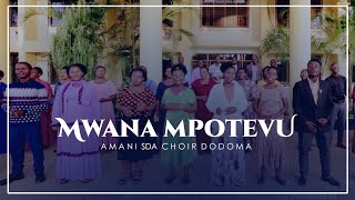 Mwana Mpotevu II Amani SDA Choir II Changombe  Dodoma II Official Video [upl. by Catima791]