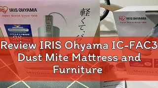 Review IRIS Ohyama ICFAC3 Dust Mite Mattress and Furniture Vacuum Cleaner [upl. by Iaj994]