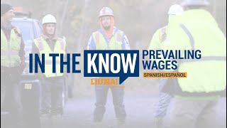 LIUNA In the Know on Prevailing Wages SPANISH ESPANOL [upl. by Bellew]