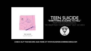 teen suicide  quoteverything is going to hellquot Official Audio [upl. by Reltuc707]