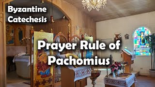 Catechesis  The Prayer Rule of Pachomius [upl. by Aelyk]