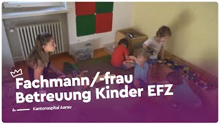 Lehre als Fachfrau Betreuung Kinder EFZ beim Kantonsspital Aarau KSA  Lehrstellenvideo  Yousty [upl. by Higbee]