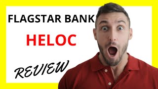 🔥 Flagstar Bank HELOC Review Pros and Cons [upl. by Gallager843]