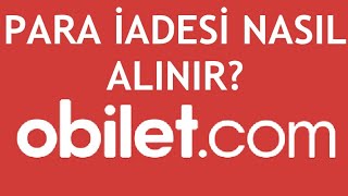 Obilet Para İadesi Nasıl Alınır [upl. by Haldi]