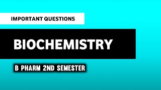 Biochemistry  B Pharm 2nd Semester  Important Questions  Imperfect Pharmacy [upl. by Alleuol]