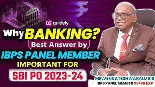 Why Banking   Best answer by IBPS Panel Member🔥 SBI PO IBPS PO Interview  venkateshwaralu sir [upl. by Bertila]