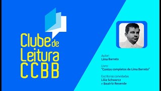 Clube de Leitura CCBB 2024  3º Encontro – Lima Barreto  BB [upl. by Manya556]