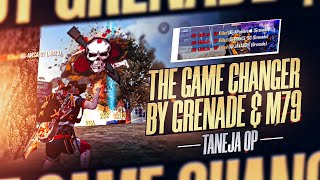 THE GAME CHANGER TANEJA OP  Perfect Use of Grenade amp M79 In Tournaments [upl. by Gney]