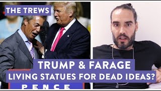 Trump amp Farage  Living Statues For Dead Ideas The Trews E437 [upl. by Nerrawed]