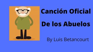 CANCION DE LOS ABUELOS Canción oficialquotQuiero Mucho a mis abuelos quotDel dia de los ABUELOS🌟 🌟 🌟 🌟 [upl. by Elyrrad]