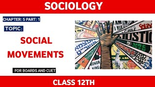 SOCIAL MOVEMENTS  Chapter  5  Part 1 Class 12th  Sociology [upl. by Naujak662]