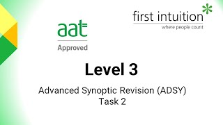 AAT Advanced Level Synoptic ADSY Revision Class Task 2  First Intuition [upl. by Hemingway547]