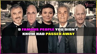 9 Famous People You Didnt Know Had Passed Away celebrities hollywood actors celebs actress [upl. by Aneel]