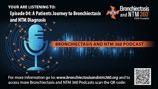 Episode 04  A Patients Journey to Bronchiectasis and NTM Diagnosis [upl. by Hadias883]