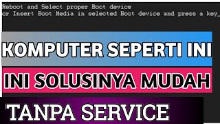 Cara mengatasi reboot and select proper boot device Komputer Leptop tidak masuk Windows komputer [upl. by Alejandra759]