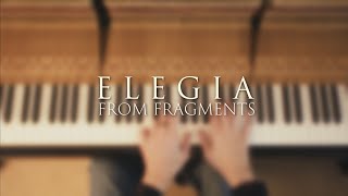 “Elegia” from Fragments [upl. by Nyleaj864]