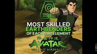 Best Earthbenders of Each Sub Element [upl. by Sidwel166]