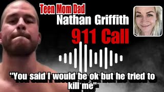 AUDIO Teen Mom Dad Nathan Griffith Follows Sister Taunting Her As She Calls 911 Begging For Help [upl. by Luap583]