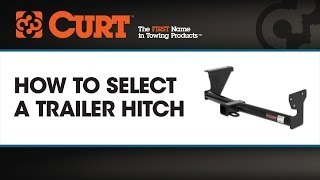 How to Select a Trailer Hitch  CURT [upl. by Beaudoin905]