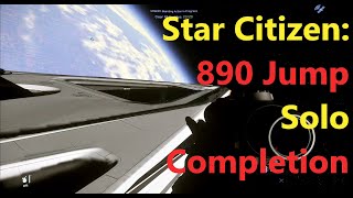 Star Citizen Solo Completion Of 890 Jump Mission [upl. by Fairlie]