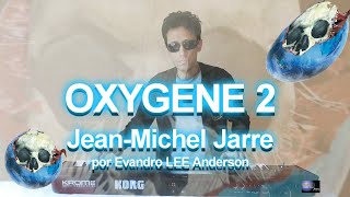 Oxygene part 2 extended JeanMichel Jarre por Evandro LEE Anderson [upl. by Kcoj]