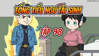 Tập 98 Tống Tiểu Ngư tái sinh  AV sub [upl. by Idnarb]