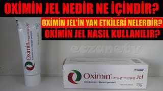 Oximin Jel Nedir Oximin Jelin Yan Etkileri Nelerdir Oximin Jel Nasıl Kullanılır [upl. by Arndt]