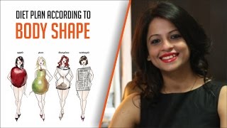 Diet Plan According to Body Shape  By Dietitian Shreya [upl. by Hen416]