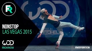 Nonstop  FRONTROW  World of Dance Las Vegas 2015  WODVEGAS15 [upl. by Prochora]