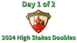 Pontelandolfo High Stakes Doubles Day 1 [upl. by Edge984]