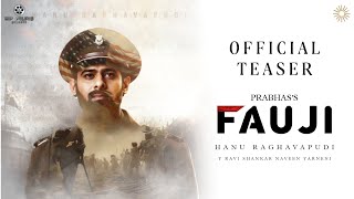 FAUJI OFFICIAL TEASER  Prabhas  Imanvi  Hanu Raghavapudi  HP FILMS PRESENT [upl. by Ahsinelg]