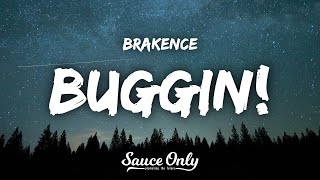 brakence  buggin Lyrics [upl. by Seuqirdor]