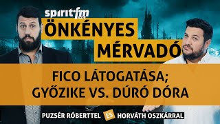 Robert Fico látogatása Győzike vs Dúró Dóra Auróra tündöklése  Önkényes Mérvadó 2024580 [upl. by Presber]