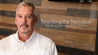 Rewriting the Narrative The Life and Ministry of Darryll Davis [upl. by Nirol]