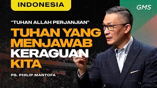 Indonesia  Tuhan Yang Menjawab Keraguan Kita  Ps Philip Mantofa Official GMS Church [upl. by Ihpen]