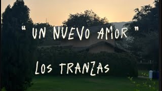 Un Nuevo Amor  Los Tranzas letra [upl. by Alig]