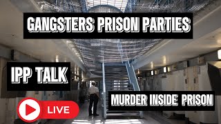 Gangsters and Parties Inside Prison IPP Prisoners [upl. by Lak]