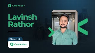 Lavinsh Rathor  Student Success Review Placed at Geekster  Alumni Review [upl. by Cilla]