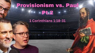 Paul vs Provisionism Pt2 election calvinism provisionism [upl. by Humphrey]