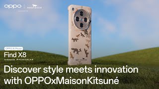 OPPO Find X8  Discover style meets innovation with OPPOxMaisonKitsune [upl. by Rabin]