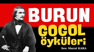 quotBurunquot Nikolay Vasilyeviç Gogol Öyküleri  Sesli Kitap Dinle  Rus Edebiyatı [upl. by Honniball]