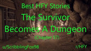 Best HFY Reddit Stories The Survivor Becomes A Dungeon Chapter 57 [upl. by Nylsirhc65]