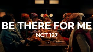 NCT 127  Be There For Me Lirik Terjemahan Indonesia [upl. by Feinberg]