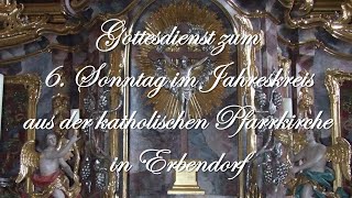 Gottesdienst zum 6 Sonntag im Jahreskreis aus Erbendorf [upl. by Maag732]