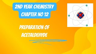 2nd Year Chemistry Chapter 12 Preparation of Acetaldehyde and Acetone  Lecture 3 [upl. by Adyam]