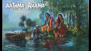 AATHMA RAAMA  Slowed Reverb [upl. by Meras193]