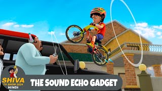 The Sound Echo Gadget  साउंड इको  शिवा  Ep 139  Action Cartoon  Shiva TV Show 2024 Hindi [upl. by Chaker]