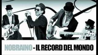 Nobraino  Il Record del Mondo [upl. by Rinum]